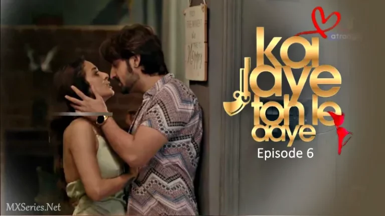 Koi Jaye Toh Le Aaye Episode 6