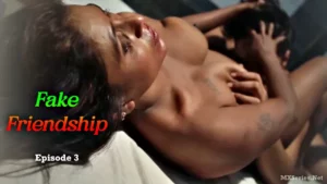 Fake Friendship Episode 3