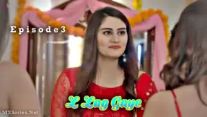 Thumbnail of L Lag Gaye Episode 3 Web Series
